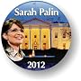 Sarah Palin 2012 White House Button