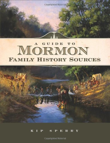 A Guide to Mormon Family History Sources