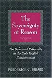 The Sovereignty Of Reason : The Defense Of Rationality In The Early English Enlightenment