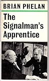 The signalman's apprentice : a play