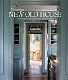 Creating a New Old House: Yesterday's Character for Today's Home (American Institute Architects)