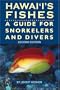 Hawaii's Fishes : A Guide for Snorkelers and Divers