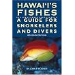 Hawaii's Fishes : A Guide for Snorkelers, Divers, and Aquarists ~ John P. Hoover