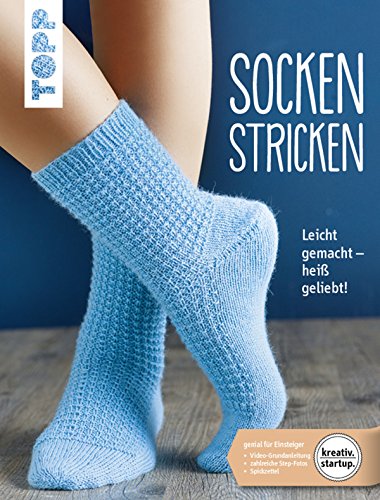 Socken stricken: Leicht gemacht - heiß geliebt. Genial für Einsteiger (kreativ.startup.) (German Edition)