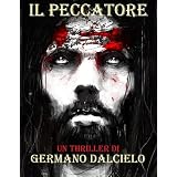 Il Peccatore (Thriller)(In promozione!) (Italian Edition) ~ Germano Dalcielo