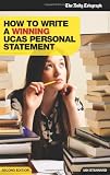 How to Write a Winning Ucas Personal Statement (Daily Telegraph Guide)