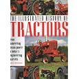 The Illustrated History of Tractors: From Pioneering Steam Power to Today's Engineering Marvels by Robert Moorhouse