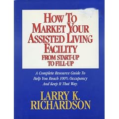 How to Market Your Assisted Living Facility From Start-up to Fill-up