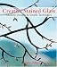 Book Creative Stained Glass: Modern Designs & Simple Techniques