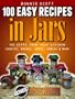 100 Easy Recipes In Jars