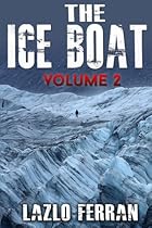The Ice Boat: On the Road from Brazil to Siberia (Sex, Drugs and Rock and Roll - Pulling Down the Pants of Nick Kent and Jack Kerouac) (Volume 2)