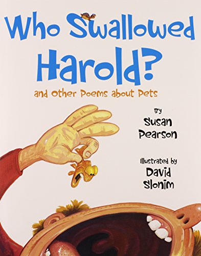Who Swallowed Harold?: And Other Poems about Pets