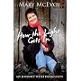 How the Light Gets in: My Journey with Depression by Mary McEvoy