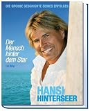 Hansi Hinterseer  Der Mensch hinter dem Star: Die gro�e Geschichte seines Erfolges - Eva Mang
