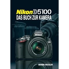Nikon D5100: Das Buch zur Kamera