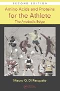 Amino Acids and Proteins for the Athlete: The Anabolic Edge, Second Edition (Nutrition in Exercise & Sport)
