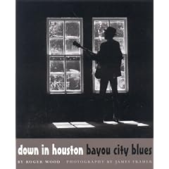 Down in Houston: Bayou City Blues (Jack and Doris Smothers Series in Texas History, Life, and Culture)