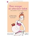 Bien manger en attendant b�b� : Un b�b� en pleine forme sans prendre trop de poids !