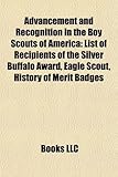 Advancement and Recognition in the Boy Scouts of America: List of Recipients of the Silver Buffalo Award, Eagle Scout, History of Merit Badges-