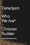 Dataclysm: Who We Are (When We Think No One's Looking)