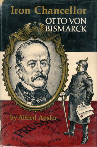 Iron Chancellor: Otto von Bismarck (A Messner Biography)