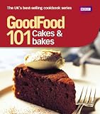 Good Food: 101 Cakes & Bakes: Triple-tested Recipes