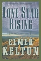 Lone Star Rising: The Texas Rangers Trilogy