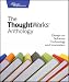 The Thoughtworks Anthology: Essays on Software Technology and Innovation (Pragmatic Programmers)