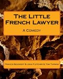 The Little French Lawyer: A Comedy