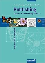 Textdesign: Publishing Layout - Bildbearbeitung - Druck: MS-Publisher 2007, Photoshop