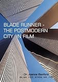 BLADE RUNNER - THE POSTMODERN CITY IN FILM
