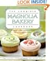 The Complete Magnolia Bakery Cookbook: Recipes from the World-Famous Bakery and Allysa Torey's Home Kitchen