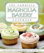 The Complete Magnolia Bakery Cookbook: Recipes from the World-Famous Bakery and Allysa Torey's Home Kitchen
