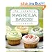 The Complete Magnolia Bakery Cookbook: Recipes from the World-Famous Bakery and Allysa Torey's Home Kitchen