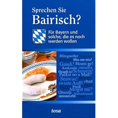 Sprechen Sie Bayerisch?: F�r Bayern und solche, die es noch werden wollen