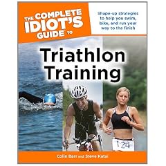 The Complete Idiot's Guide to Triathlon Training