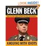 Arguing with Idiots: How to Stop Small Minds and Big Government