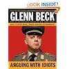 Arguing with Idiots: How to Stop Small Minds and Big Government