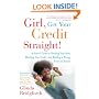 Girl, Get Your Credit Straight!: A Sister's Guide to Ditching Your Debt, Mending Your Credit, and Building a Strong Financial Future
