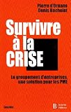 Survivre à la crise : Le groupement d entreprises, une solution pour les PME