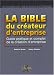 La bible du createur d'entreprise : Guide pratique et complet de la creation d'entreprise