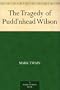 The Tragedy of Pudd'nhead Wilson