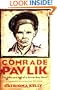 Comrade Pavlik: The Rise and Fall of a Soviet Boy Hero