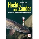 Hecht und Zander: Angeln in schwierigen Gew�ssernvon "Hartmuth Geck"