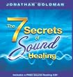 The 7 Secrets of Sound Healing: Includes a FREE Sound Healing CD! (Book & CD)