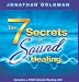 The 7 Secrets of Sound Healing: Includes a FREE Sound Healing CD! (Book & CD)