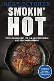 Smokin' Hot: Top 25 Meat Recipes for the Most Flavorful and Delicious Barbecue (Rory's Meat Kitchen)
