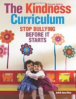 The Kindness Curriculum: Stop Bullying Before It Starts
