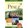 Auf Weinreise Pfalz: Mit vielen Winzer-Tipps zu Essen & Trinken, �bernachten, Einkaufen
