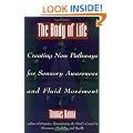 Body of Life: Creating New Pathways for Sensory Awareness and Fluid Movement